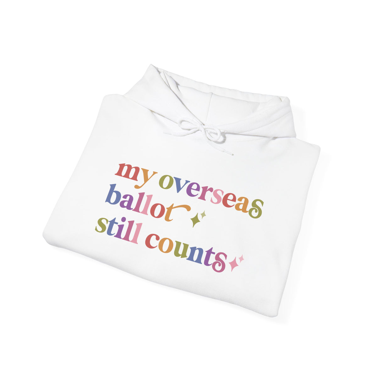 My Overseas Ballot Still Counts Hoodie