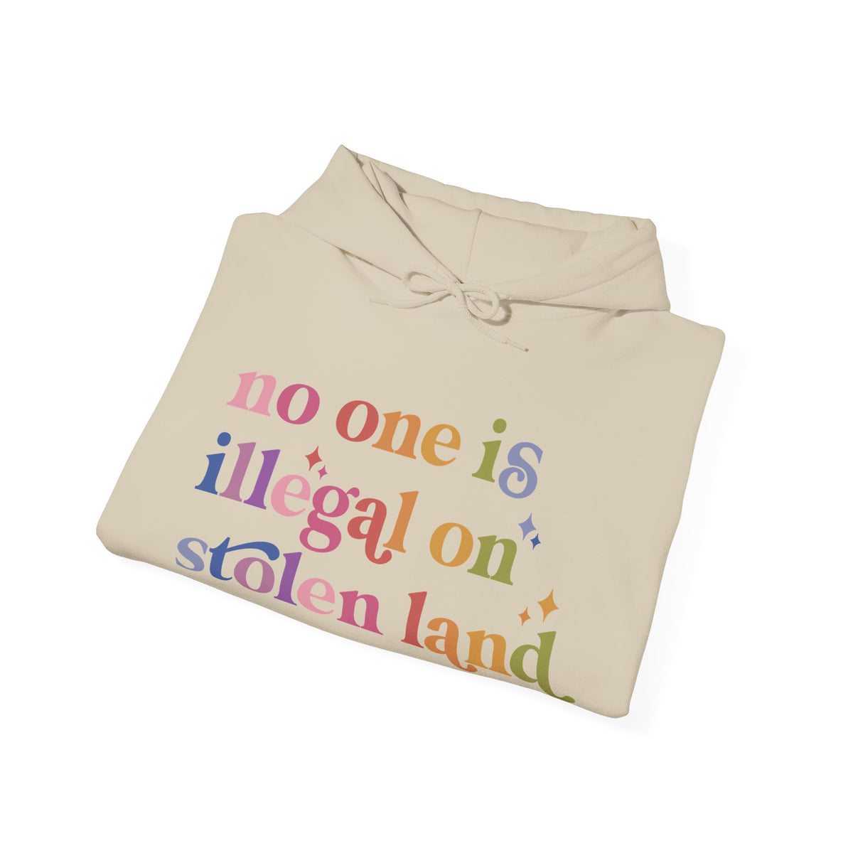 No One Is Illegal on Stolen Land Hoodie