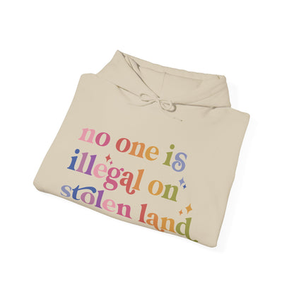 No One Is Illegal on Stolen Land Hoodie