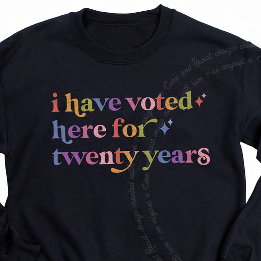 I Have Voted Here for Twenty Years Care & Resist Gildan crewneck sweatshirt in Black