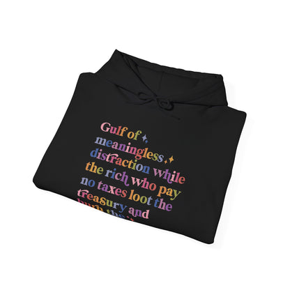 Gulf of Meaningless Distraction While the Rich Who Pay No Taxes Loot the Treasury and Burn the Constitution Hoodie