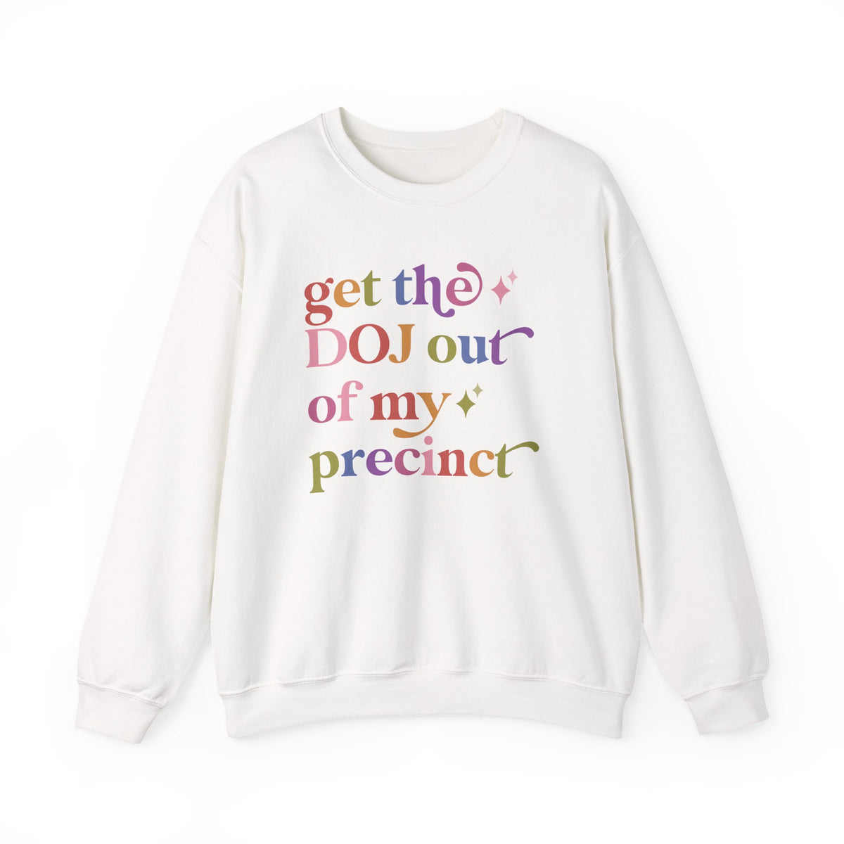 Get the DOJ Out of My Precinct Sweatshirt