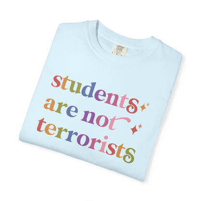 Students are not Terrorists Comfort Colors Unisex T-Shirt