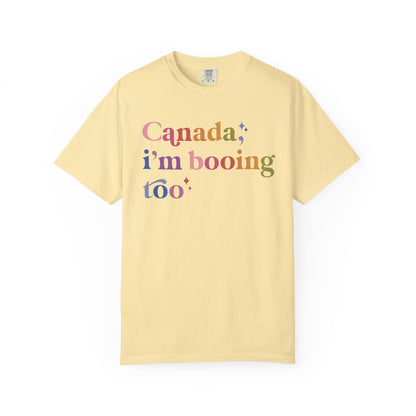 Canada, I'm Booing Too Comfort Colors Unisex T-Shirt