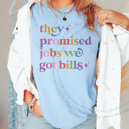 They Promised Jobs We Got Bills Care & Resist rainbow Comfort Colors tee, Chambray