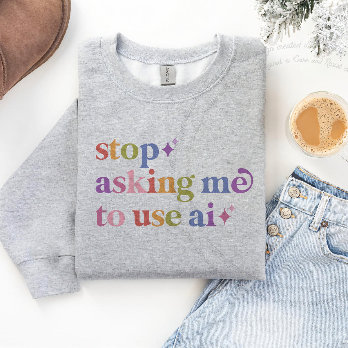 Stop Asking Me to Use Ai Care & Resist Gildan crewneck sweatshirt in Sport Grey