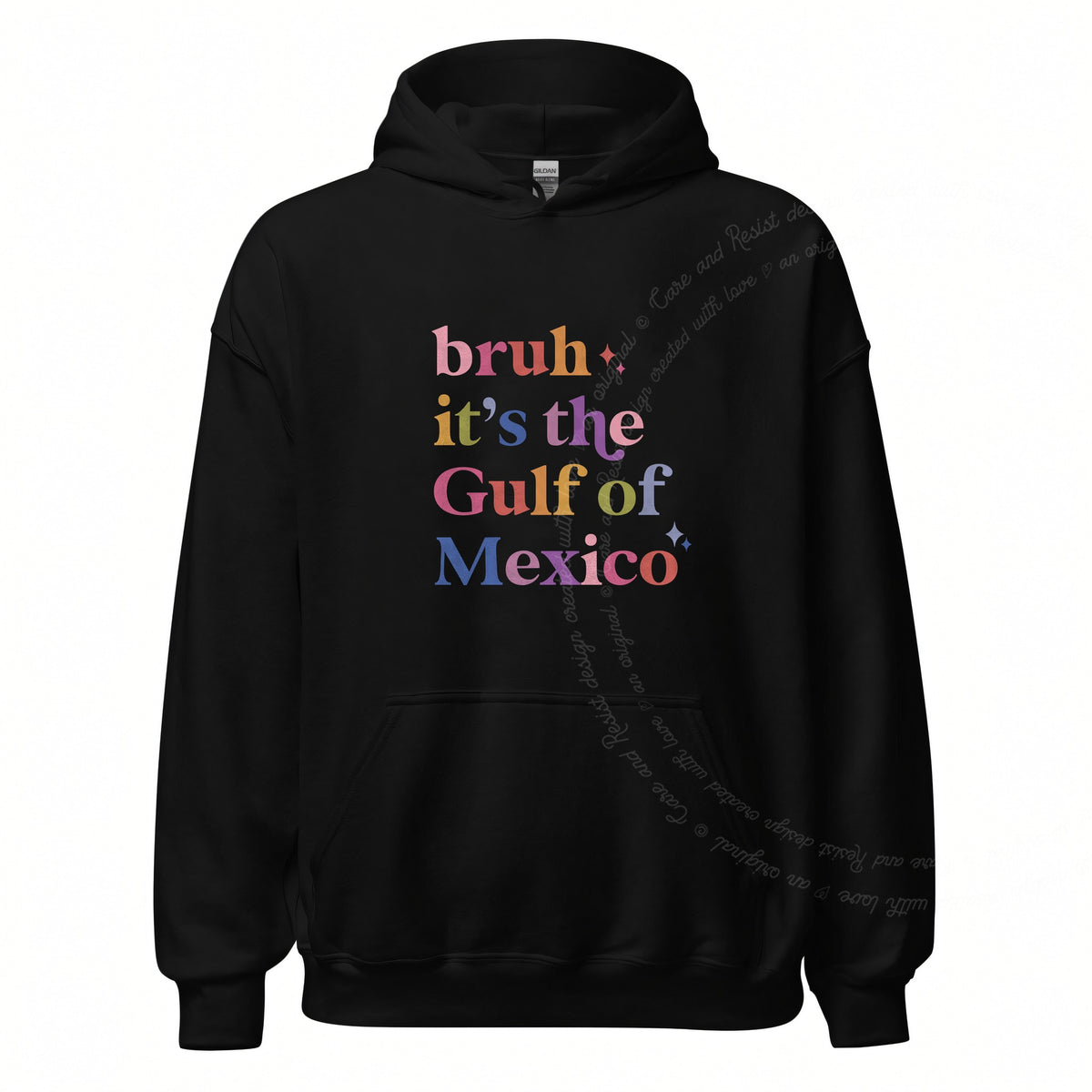 Bruh It's the Gulf of Mexico Care & Resist Gildan hoodie in Black