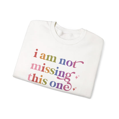 I Am not Missing This One Sweatshirt