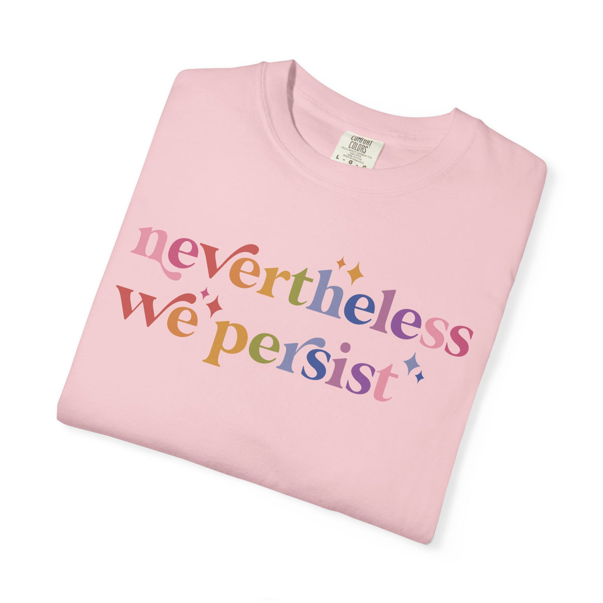Nevertheless We Persist Comfort Colors Unisex T-Shirt