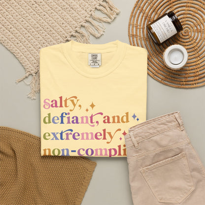 Salty, Defiant, and Extremely Non-compliant Comfort Colors Unisex T-Shirt