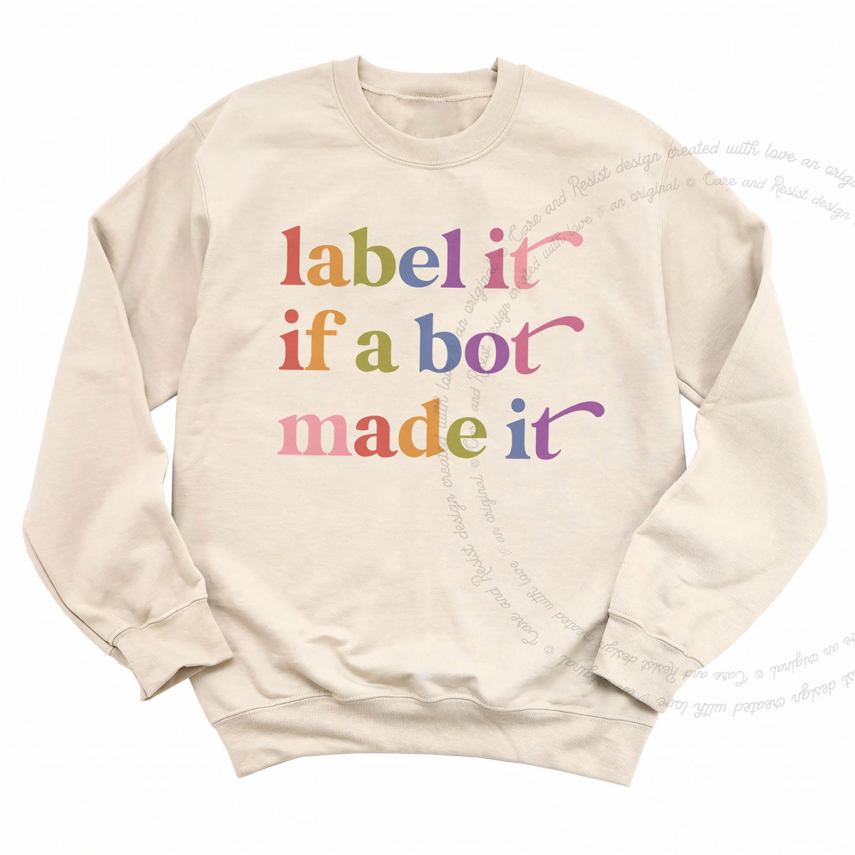 Label It If a Bot Made It Care & Resist Gildan crewneck sweatshirt in Sand