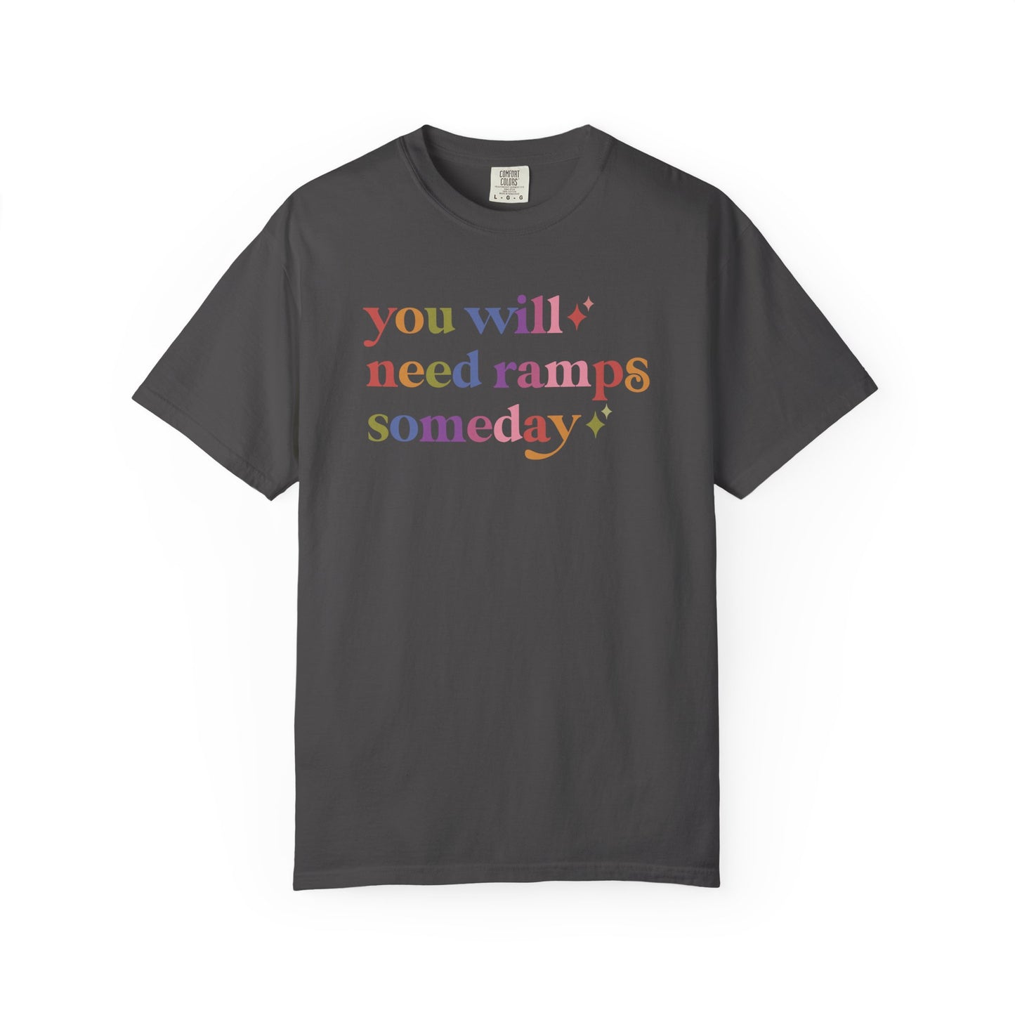 You Will Need Ramps Someday Comfort Colors Unisex T-Shirt