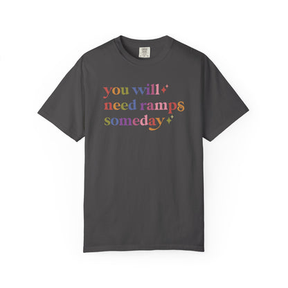 You Will Need Ramps Someday Comfort Colors Unisex T-Shirt