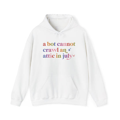 A Bot Cannot Crawl an Attic in July Hoodie