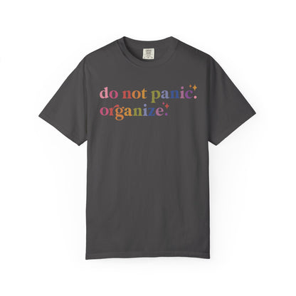 Do Not Panic. Organize. Comfort Colors Unisex T-Shirt
