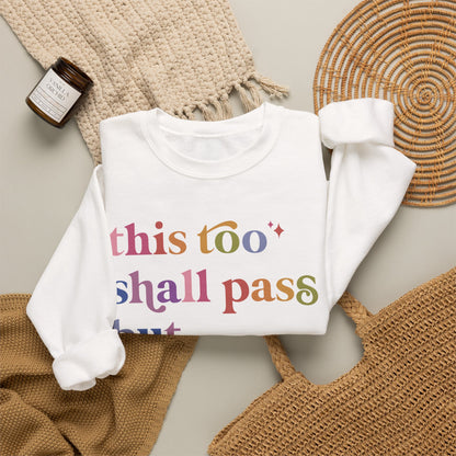 This Too Shall Pass but Holy Fuck Sweatshirt