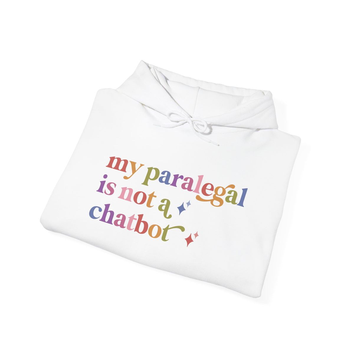 My Paralegal is not a Chatbot Hoodie
