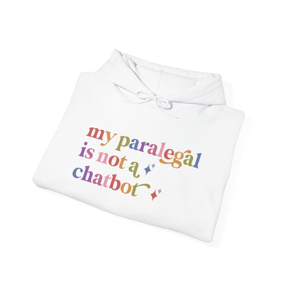 My Paralegal is not a Chatbot Hoodie
