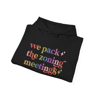 We Pack the Zoning Meetings Hoodie