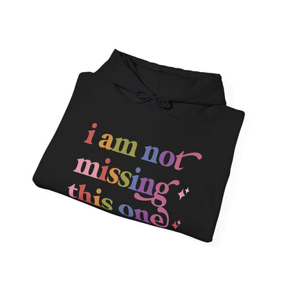 I Am not Missing This One Hoodie