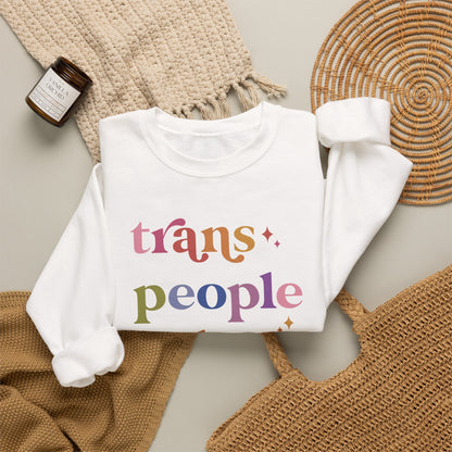 Trans People Belong Here Sweatshirt