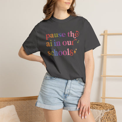 Pause the Ai in Our Schools Comfort Colors Unisex T-Shirt