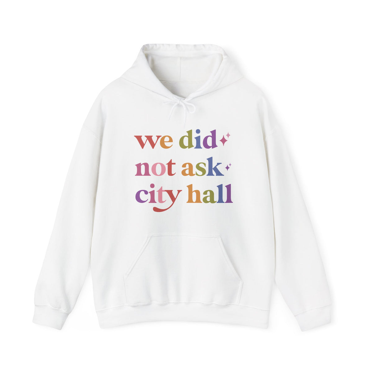 We Did not Ask City Hall Hoodie