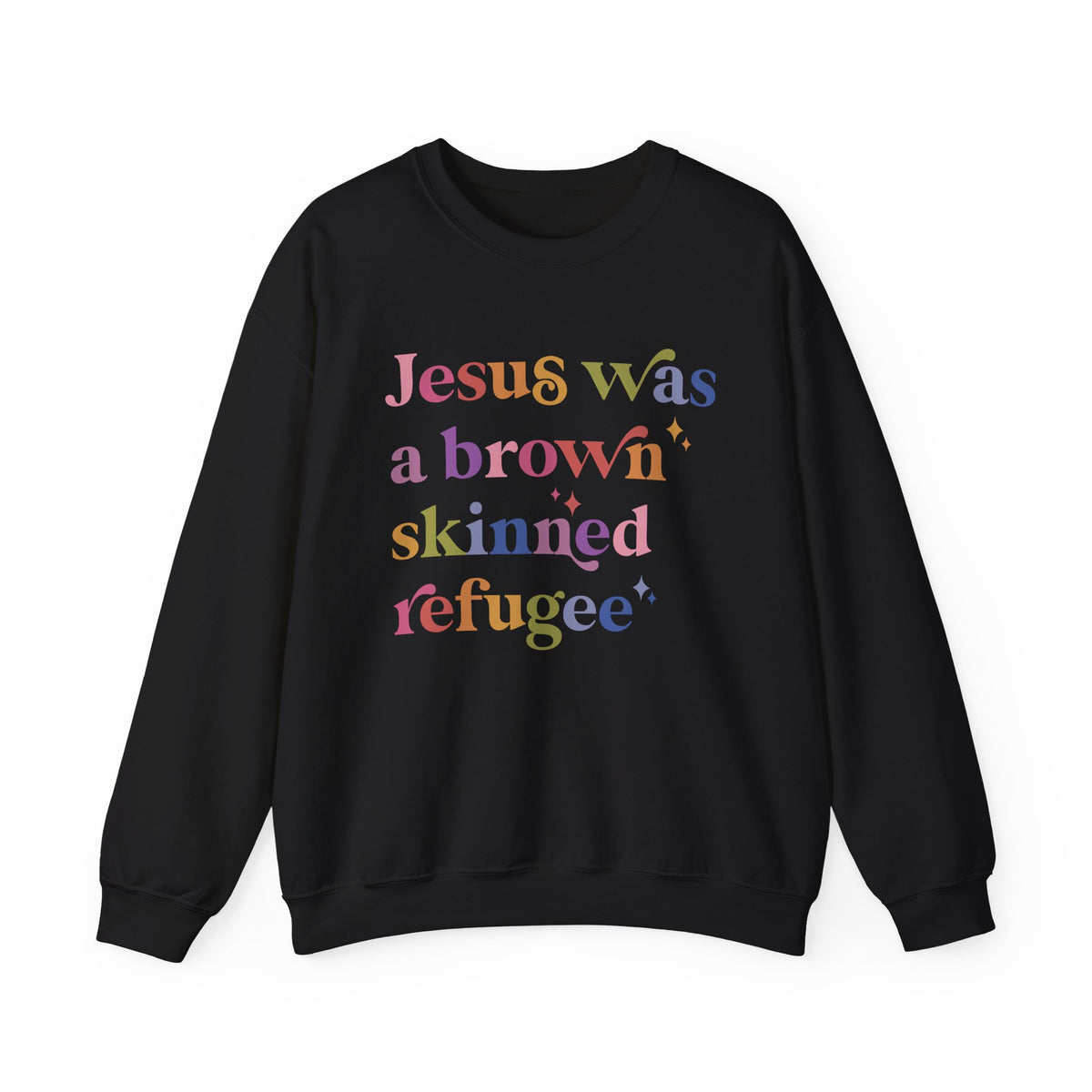 Jesus Was a Brown Skinned Refugee Sweatshirt