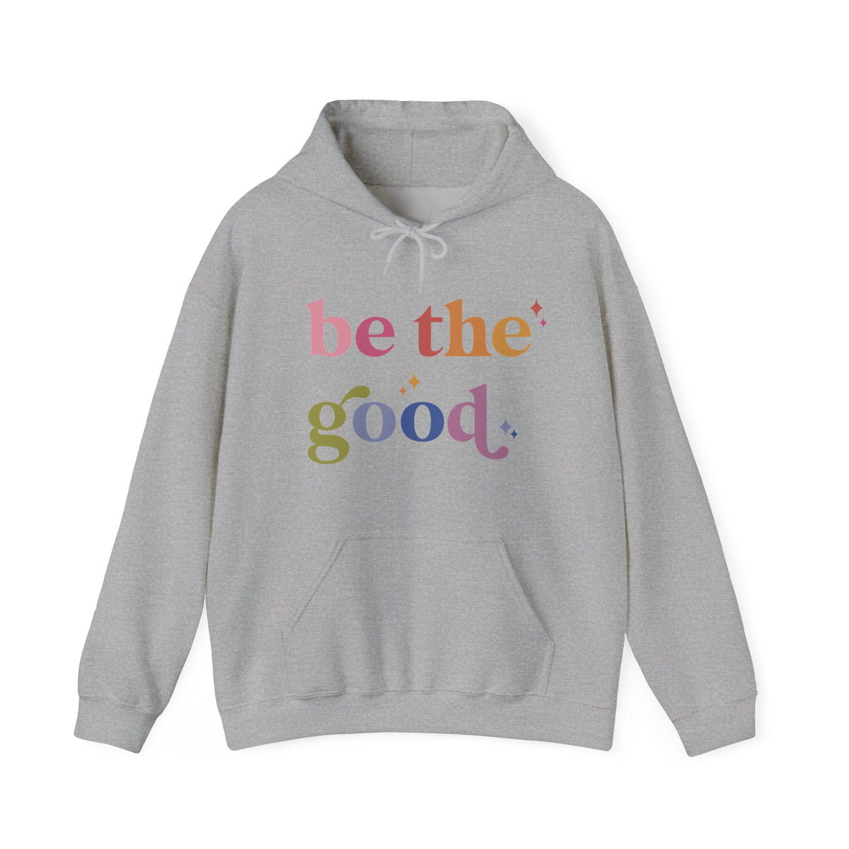 Be the Good Hoodie