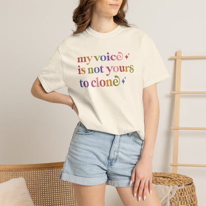 My Voice is not Yours to Clone Comfort Colors Unisex T-Shirt