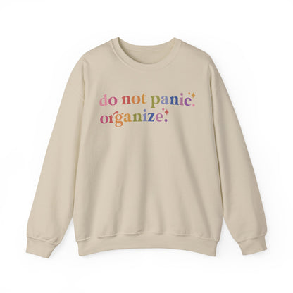 Do Not Panic. Organize. Sweatshirt