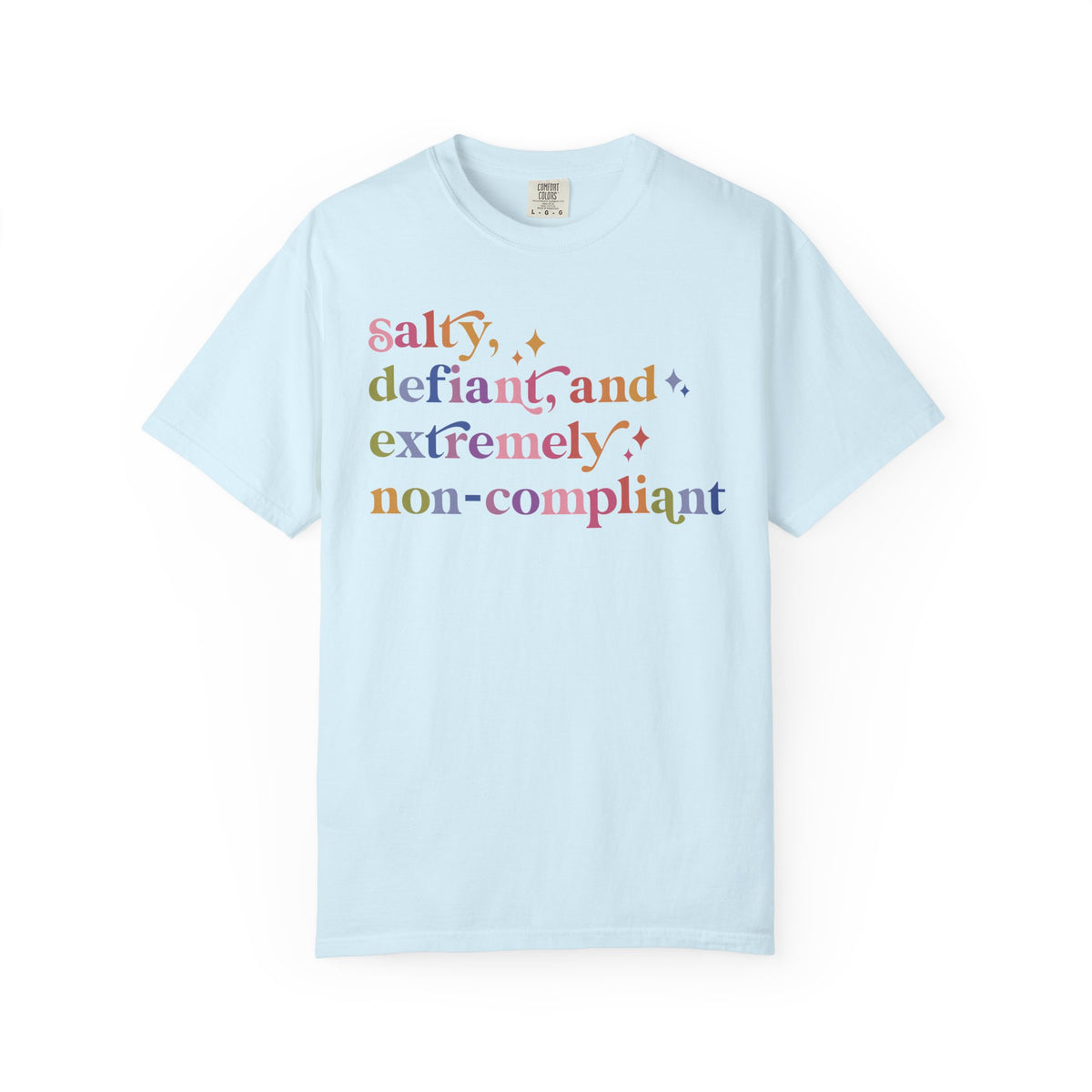 Salty, Defiant, and Extremely Non-compliant Comfort Colors Unisex T-Shirt