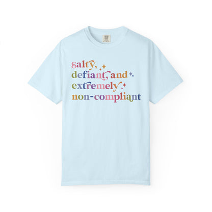 Salty, Defiant, and Extremely Non-compliant Comfort Colors Unisex T-Shirt