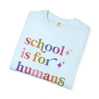 School is for Humans Comfort Colors Unisex T-Shirt
