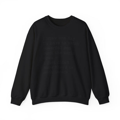 I Knew One Day I'd Have to Watch Powerful Men Burn the World Down, I Just Didn't Know They'd Be Such Losers Sweatshirt