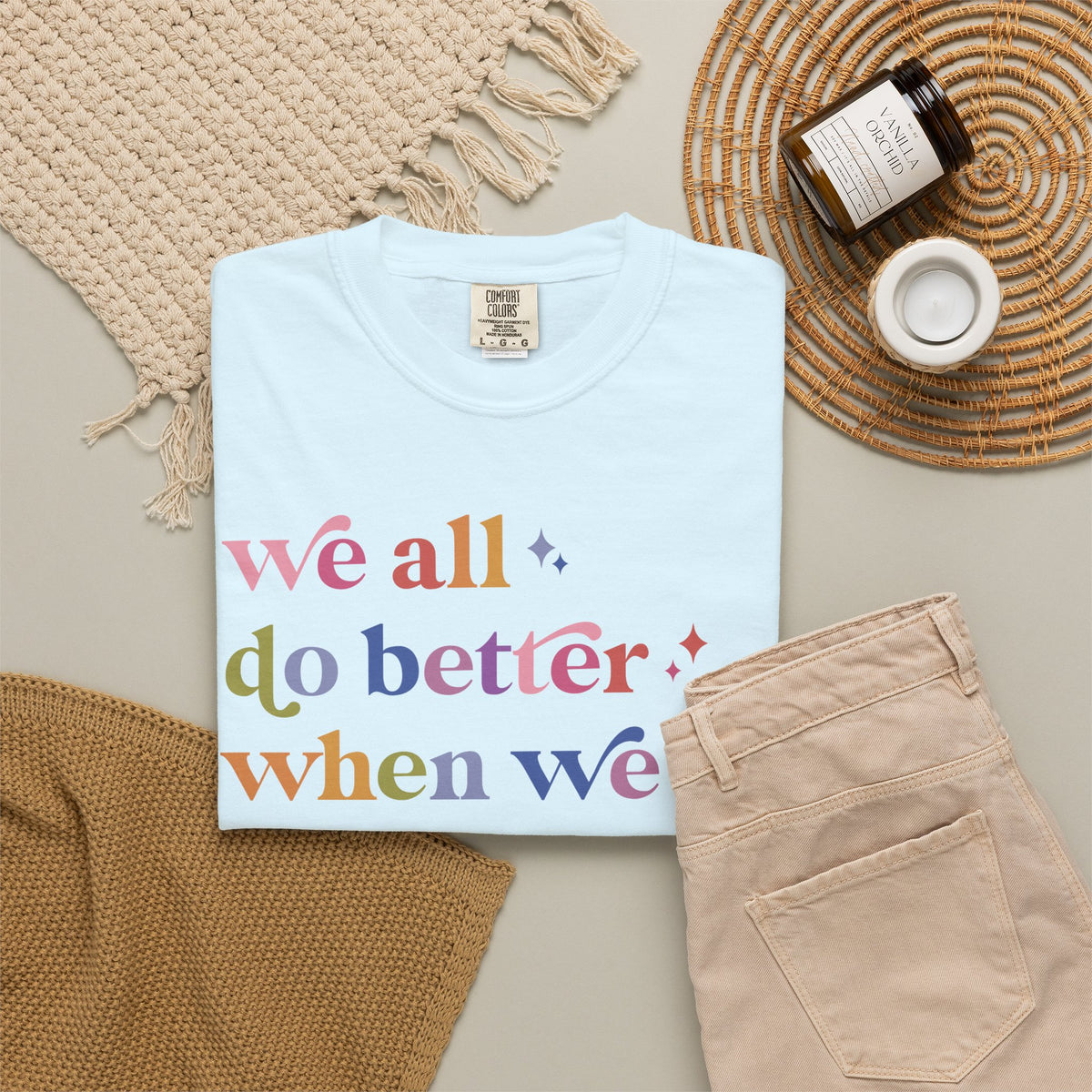 We All Do Better When We All Do Better Comfort Colors Unisex T-Shirt