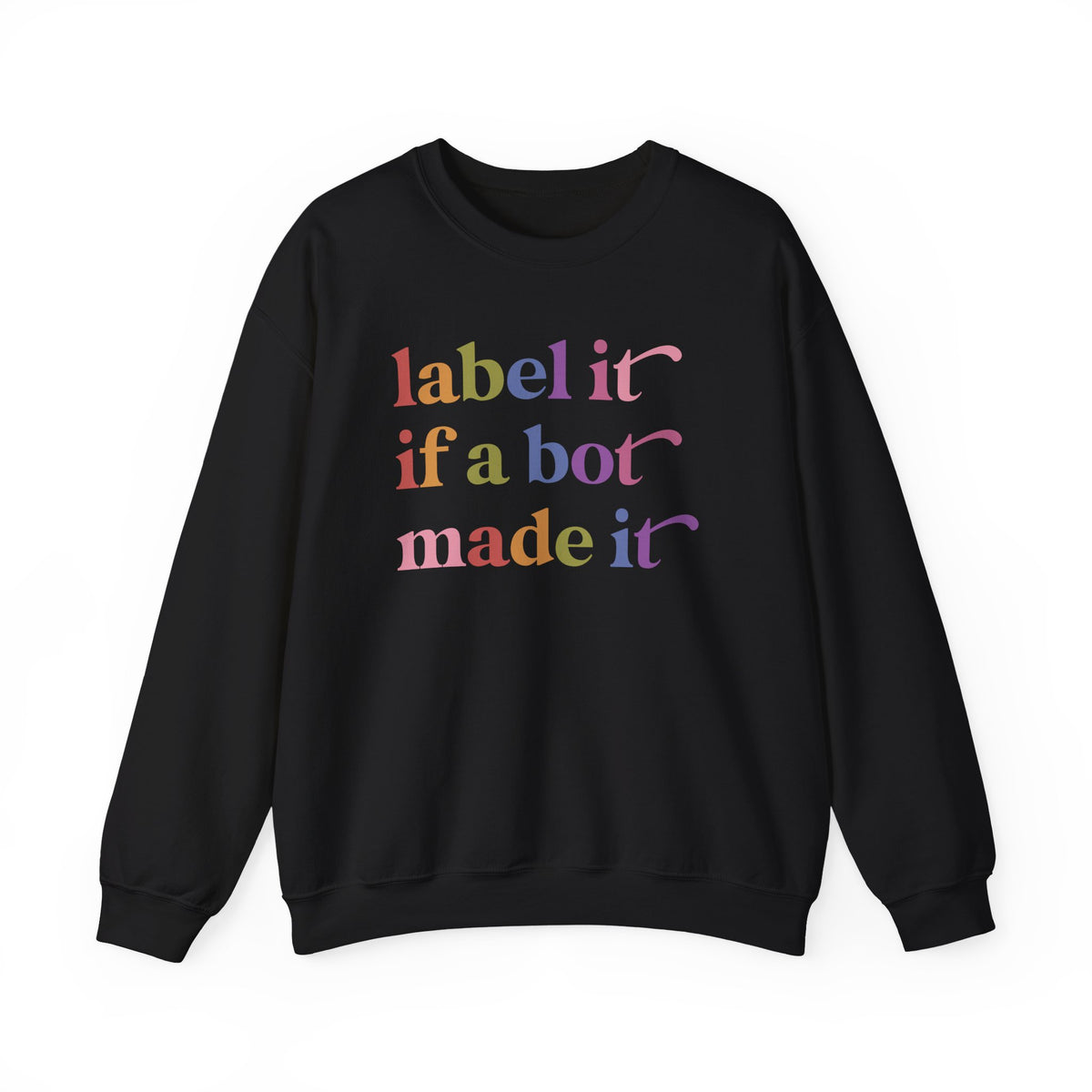 Label It If a Bot Made It Sweatshirt