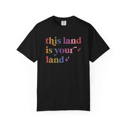 This Land is Your Land Care & Resist rainbow Comfort Colors tee
