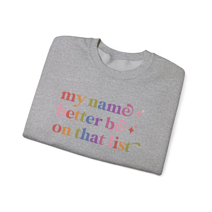 My Name Better Be on That List Sweatshirt