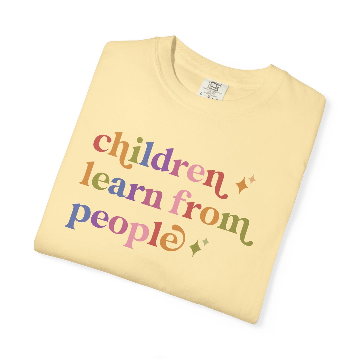 Children Learn From People Comfort Colors Unisex T-Shirt
