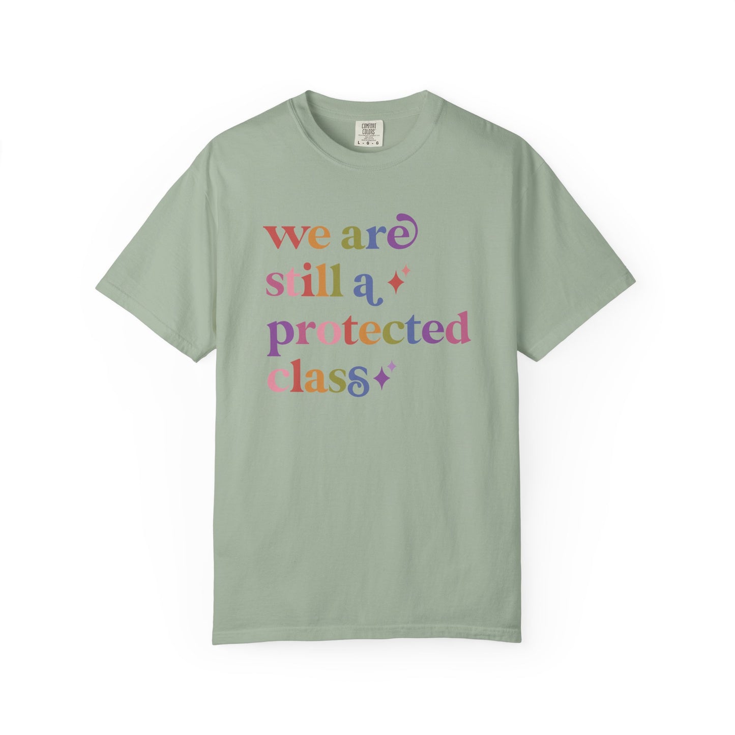 We are Still a Protected Class Comfort Colors Unisex T-Shirt