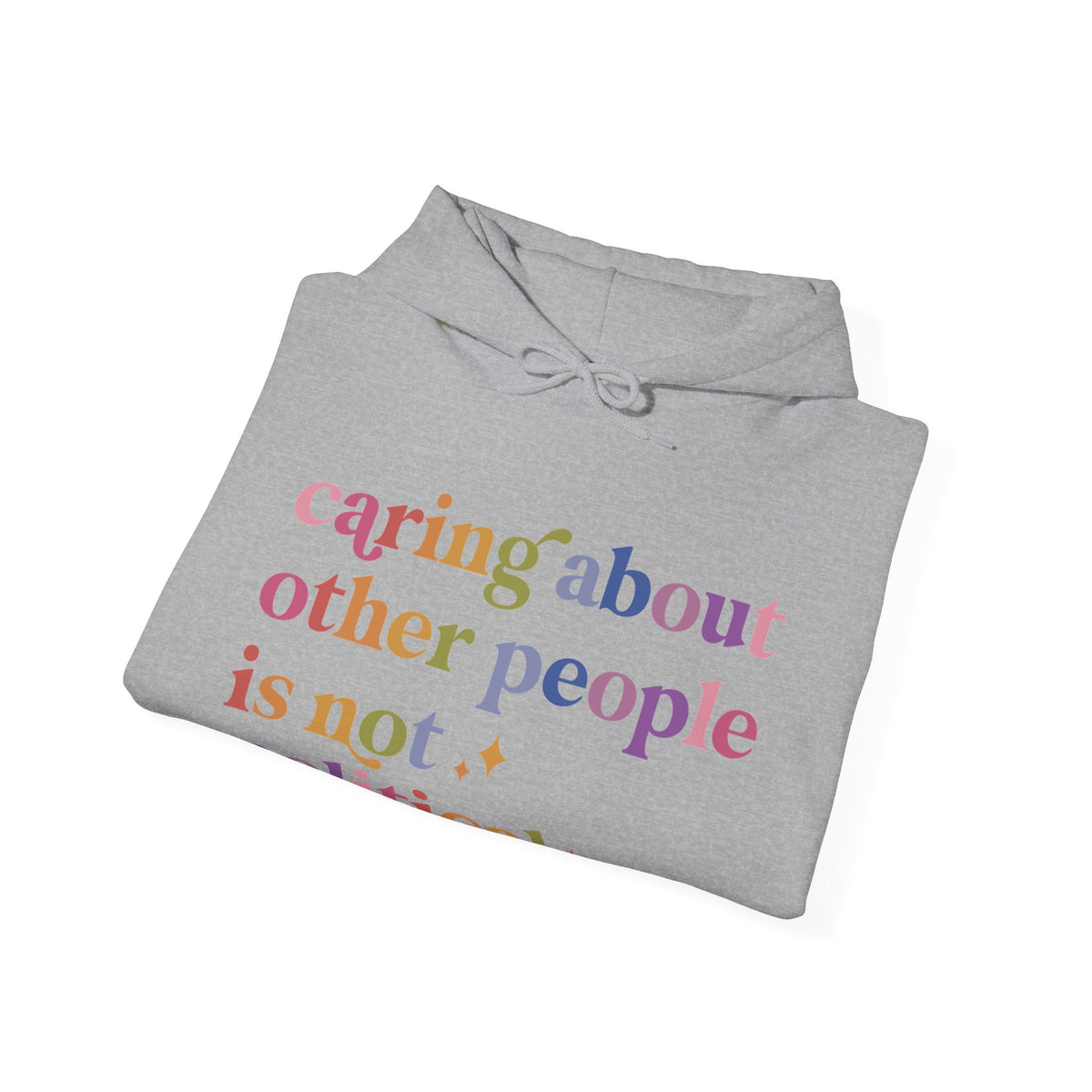 Caring About Other People Is Not Political Hoodie