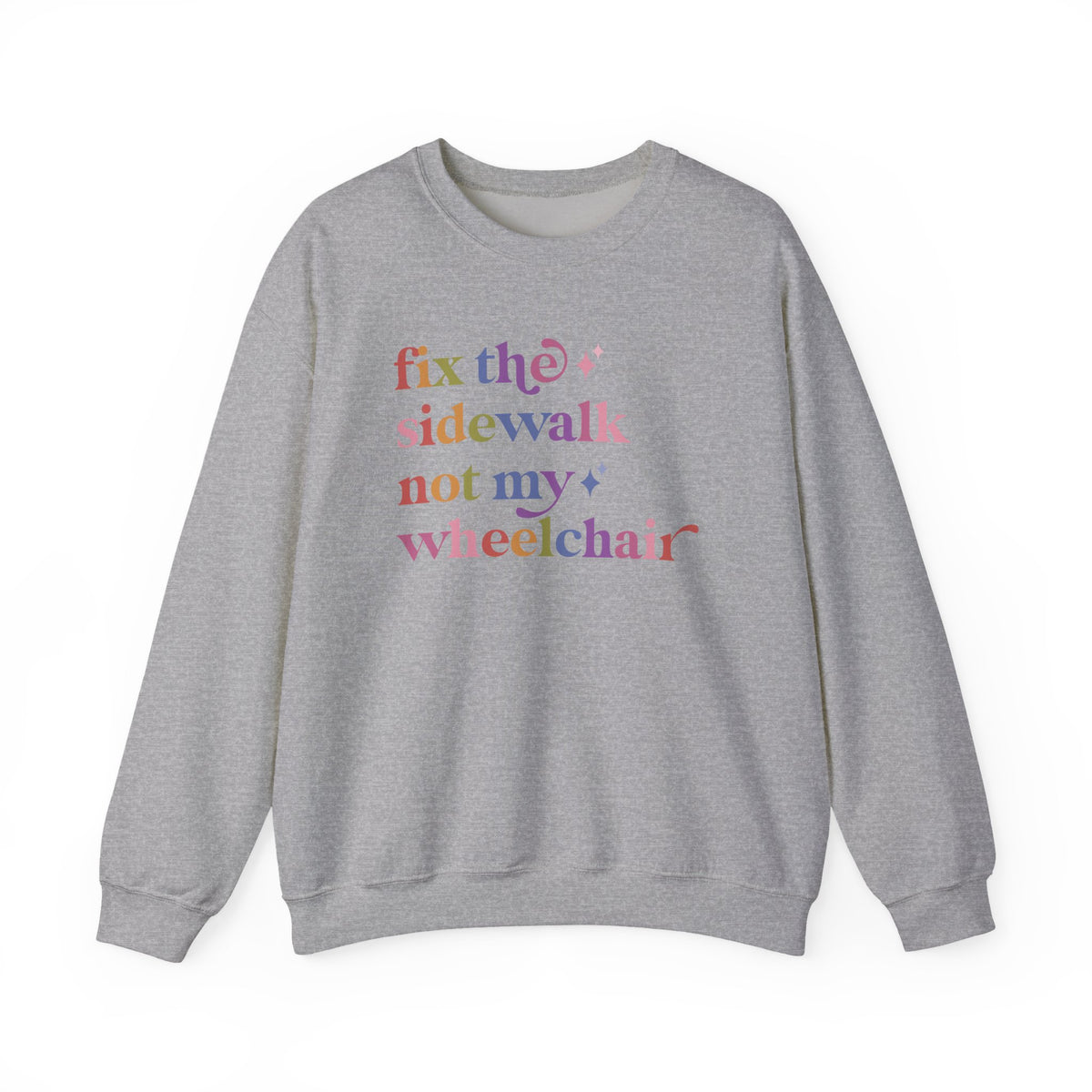 Fix the Sidewalk not My Wheelchair Sweatshirt