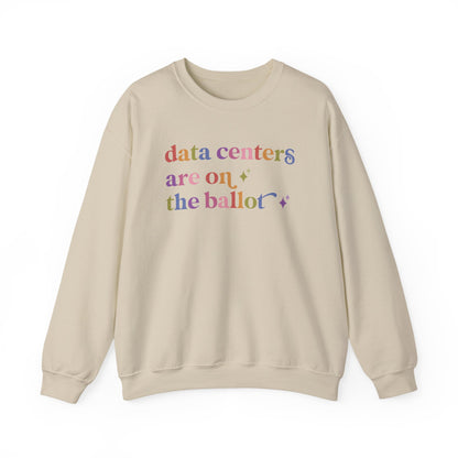 Data Centers are on the Ballot Sweatshirt