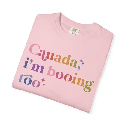 Canada, I'm Booing Too Comfort Colors Unisex T-Shirt
