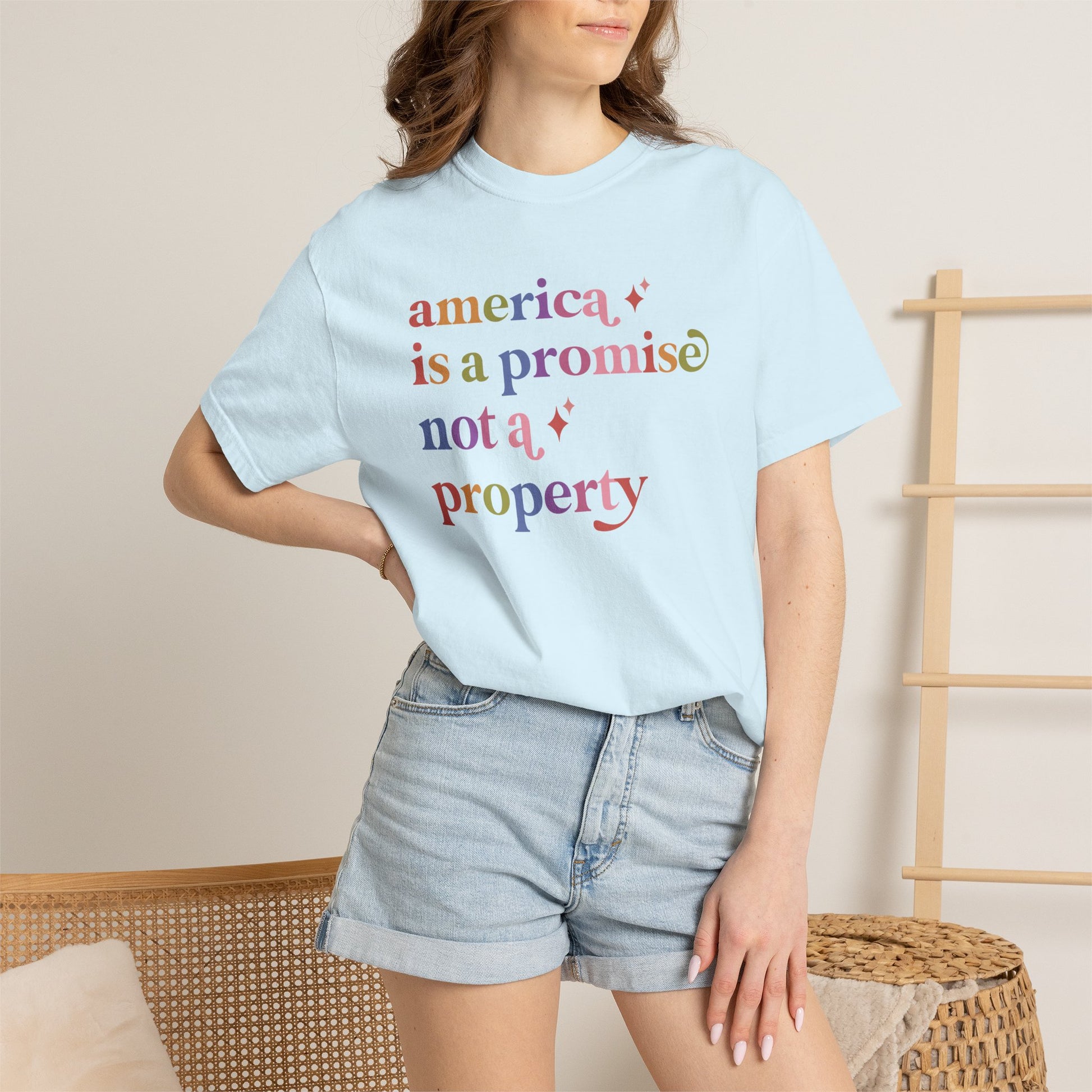 America is a Promise not a Property Care & Resist rainbow Comfort Colors tee