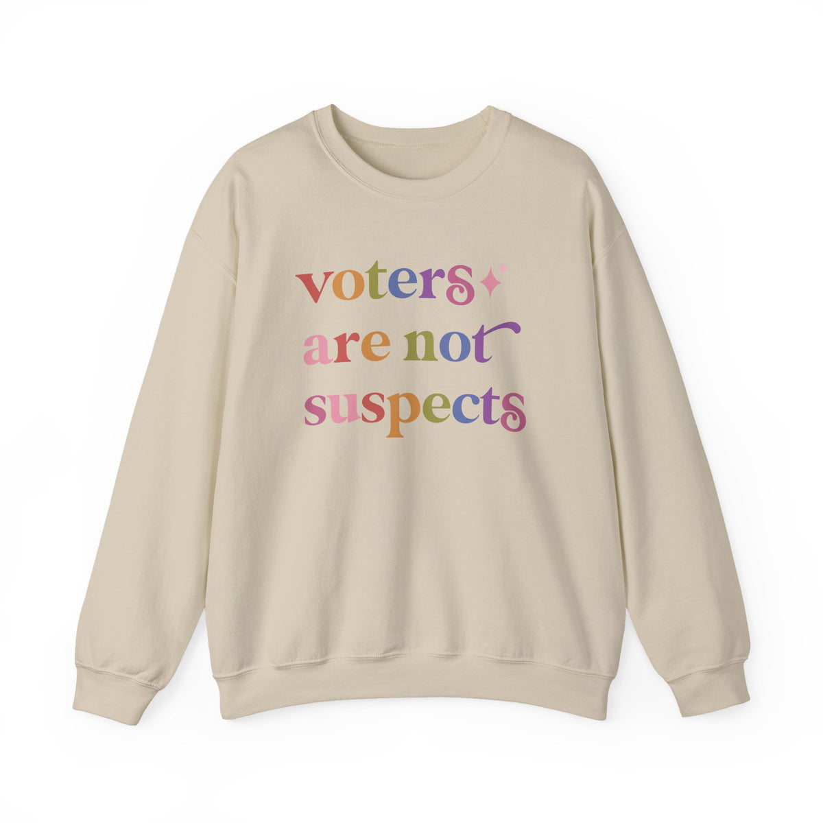 Voters are not Suspects Sweatshirt