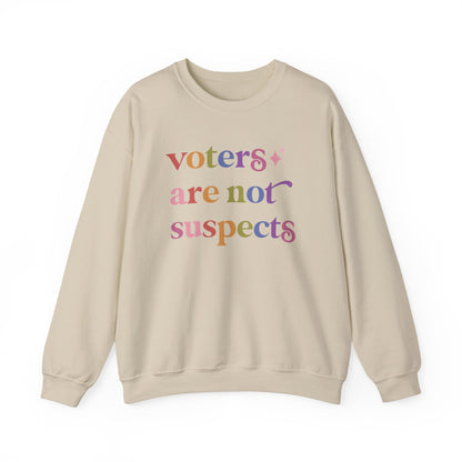 Voters are not Suspects Sweatshirt