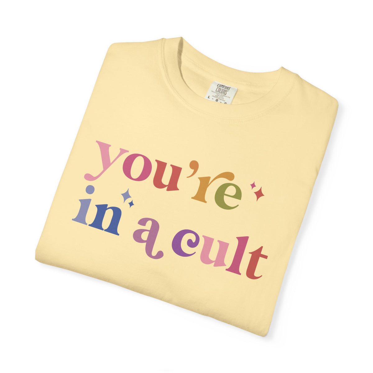You're in a Cult Comfort Colors Unisex T-Shirt