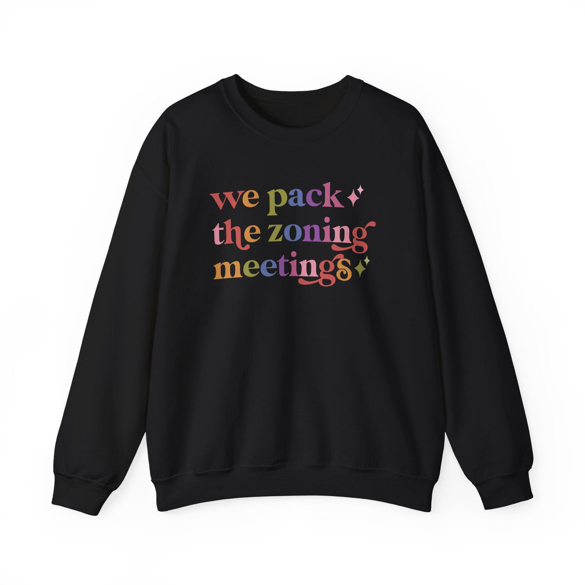We Pack the Zoning Meetings Sweatshirt